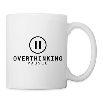 Overthinking Paused | Entspannung & Humor - Tasse - Weiß - Rechts