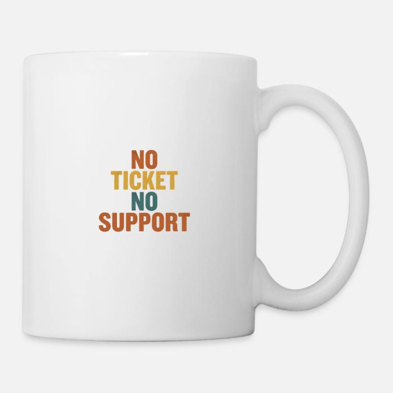 No Ticket No Support - Informatik Arbeit Job Admin - Mug - white