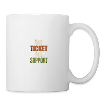 No Ticket No Support - Computer Science Work Job - Mug - white - Right