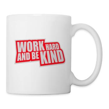 Work Hard And Be Kind Inspirierend Fleiß Güte Logo - Tasse - Weiß - Rechts