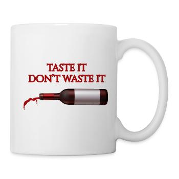 Taste It Verschwende es nicht – Lustiges Wein-T-Shirt - Tasse - Weiß - Rechts