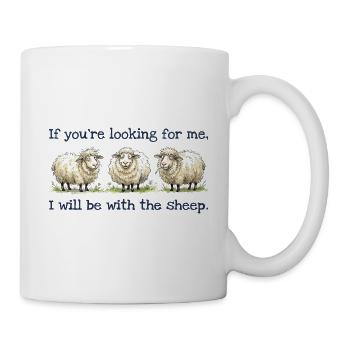 I will be with the sheep Lustiges Schaf Motiv - Tasse - Weiß - Rechts