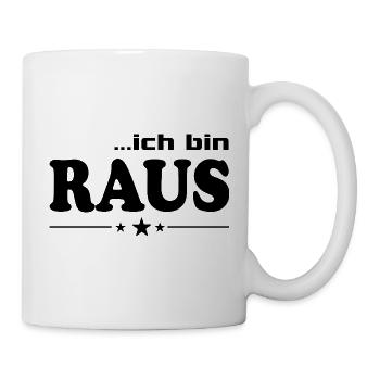 Ich bin raus T-Shirt-Sprüche Fun lustig Weg - Tasse - Weiß - Rechts