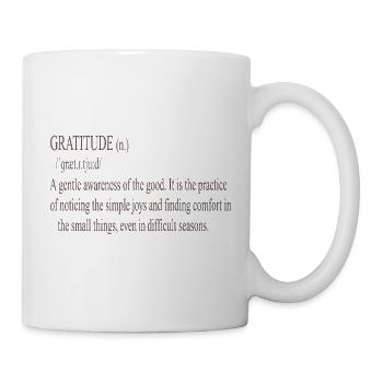 Dankbarkeit Zitat Sanfte Typografie - Tasse - Weiß - Rechts