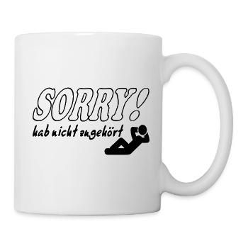 Sorry Hab nicht zugehört Mann Sprüche Frech Lustig - Tasse - Weiß - Rechts