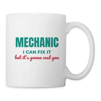 Mechaniker, ich kann es teuer reparieren. - Tasse - Weiß - Rechts