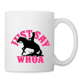 Just Say Whoa Western Lady - Tasse - Weiß - Rechts
