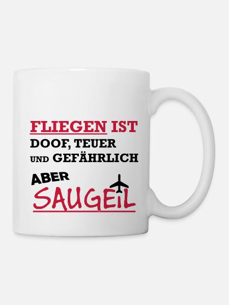 fliegen ist saugeil - Tasse - Weiß