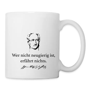Goethe: Wer nicht neugierig ist, erfährt nichts. - Tasse - Weiß - Rechts