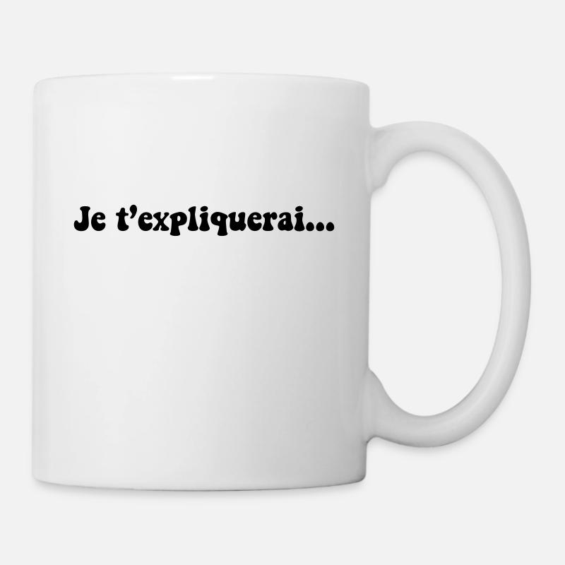 JE T EXPLIQUERAI - Mug blanc - blanc