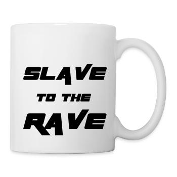 Slave To The Rave - Tasse - Weiß - Rechts