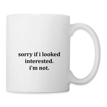 Witziger englischer Spruch - Tasse - Weiß - Rechts