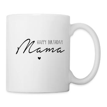 Happy Birthday, Mama - Tasse - Weiß - Rechts