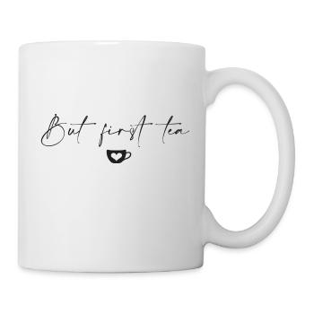 But first tea - Mug - white - Right