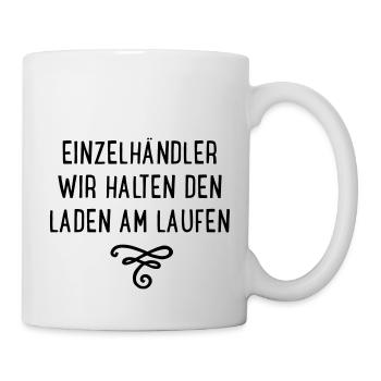 Einzelhandel - wir halten den Laden am Laufen - Tasse - Weiß - Rechts