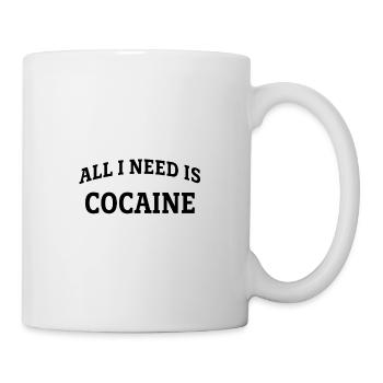All I need is cocaine - Mug - white - Right