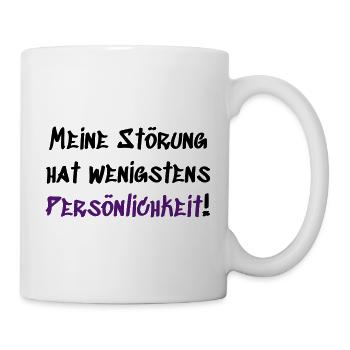 Meine Störung hat Persönlichkeit - Tasse - Weiß - Rechts
