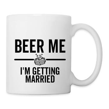Beer Me I'm Getting Married - Mug - white - Right
