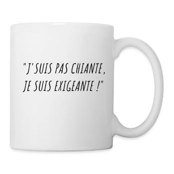 J suis pas chiante j suis exigeante - Mug blanc - blanc - Droite