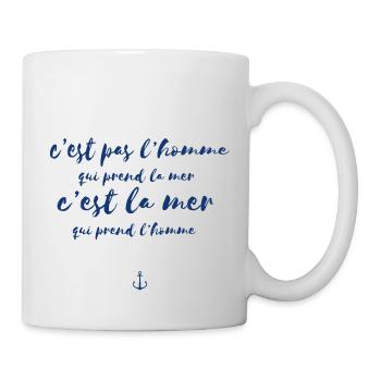 c'est pas lhomme qui prend la mer, c'est la mer... - Mug blanc - blanc - Droite