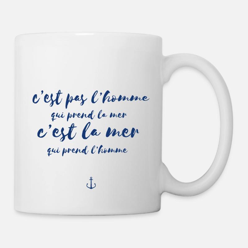 c'est pas lhomme qui prend la mer, c'est la mer... - Mug blanc - blanc