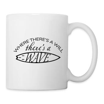Wo ein Wille ist, ist eine Welle - Tasse - Weiß - Rechts
