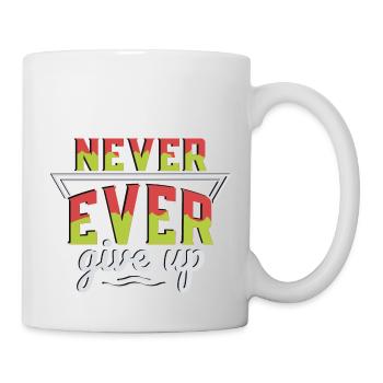 Gib niemals auf - Tasse - Weiß - Rechts
