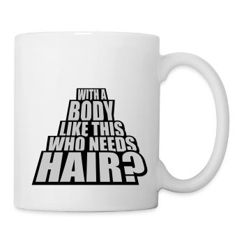 Qui a besoin de cheveux en disant - Mug blanc - blanc - Droite