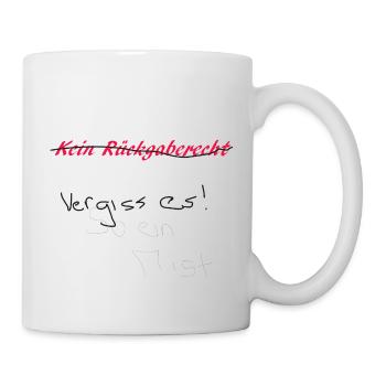 Kein Rückgaberecht -Sprüche -Geschenk - Tasse - Weiß - Rechts