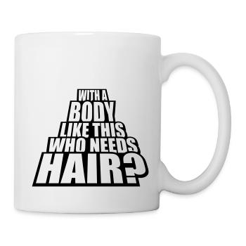 Qui a besoin de cheveux en disant - Mug blanc - blanc - Droite