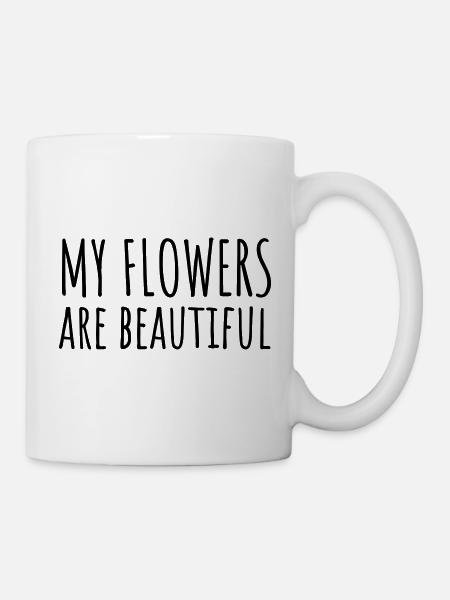 My flowers are beautiful - Mug blanc - blanc