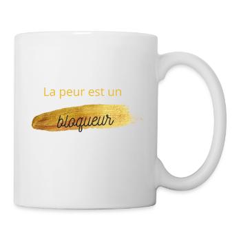 la peur est un bloqueur, Männer, Frauen, Geschenk - Tasse - Weiß - Rechts