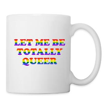 Laissez-moi être totalement queer - Mug blanc - blanc - Droite