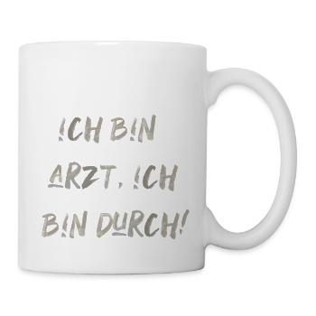 bin Arzt bin durch lustiger Spruch Beruf Schrift - Tasse - Weiß - Rechts