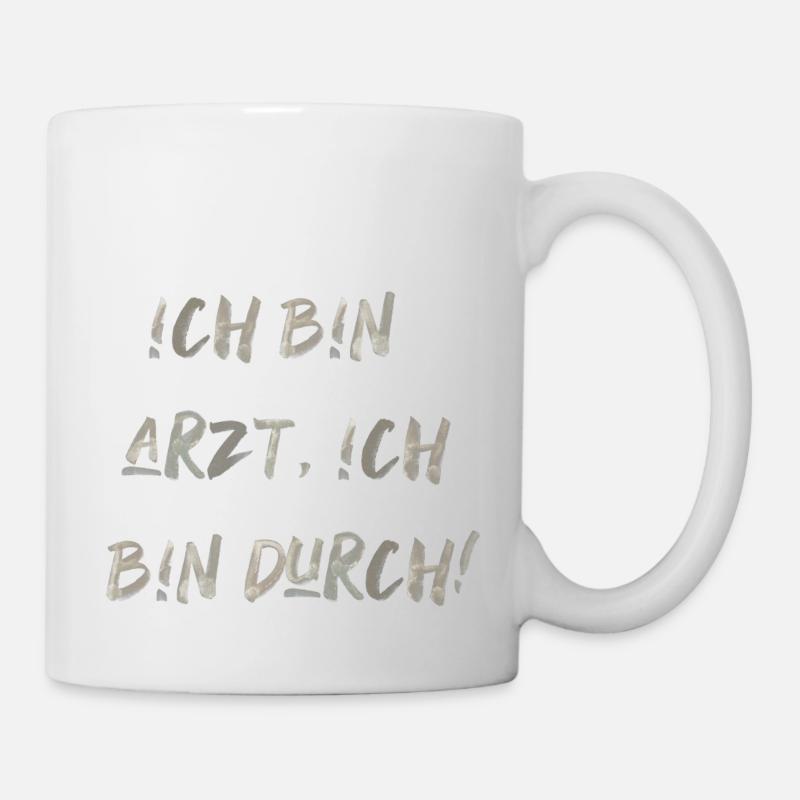 bin Arzt bin durch lustiger Spruch Beruf Schrift - Tasse - Weiß