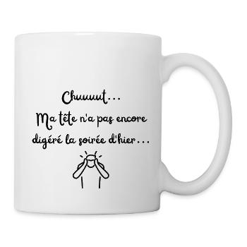 Chut Ma tête n a pas digéré la soirée d hier - Mug blanc - blanc - Droite