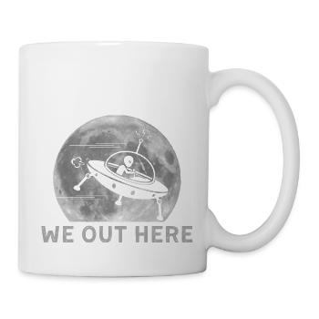 We Out Here Funny Alien Abduction UFO Aliens moon - Tasse - Weiß - Rechts