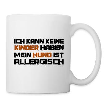 Hunde Hundehalter lustiger Spruch keine Kinder - Tasse - Weiß - Rechts