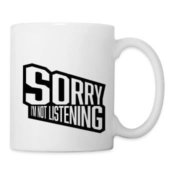 sorry in not listening - Mug - white - Right