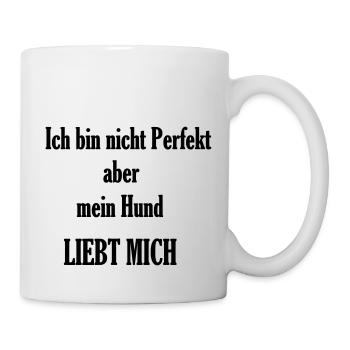 Ich bin nicht Perfekt aber mein Hund liebt mich - Tasse - Weiß - Rechts