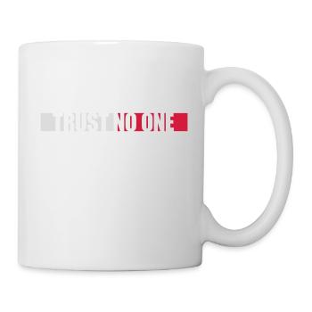 trust no one Zitat - Tasse - Weiß - Rechts