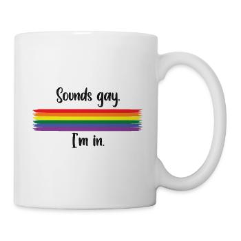 Sounds gay. I'm in. - LGBTQ+ Design mit Regenbogen - Tasse - Weiß - Rechts