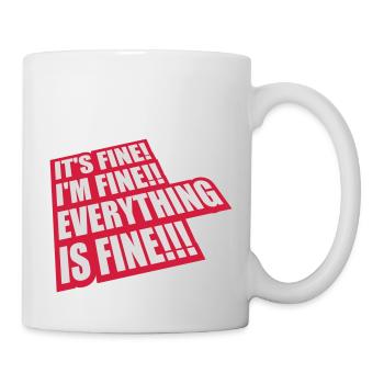 everything is fine quote - Mug - white - Right