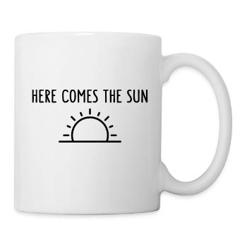 Here Comes The Sun Sonnenschein - Tasse - Weiß - Rechts