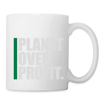 planet over profit Zitat - Tasse - Weiß - Rechts