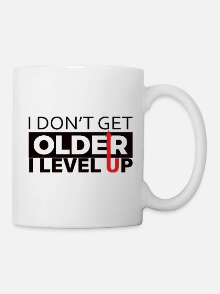 I Don't Get Older I Level Up - Gaming Spruch - Tasse - Weiß