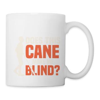 Does This Cane Make Me Look Blind? Impaired Blind - Mug - white - Right