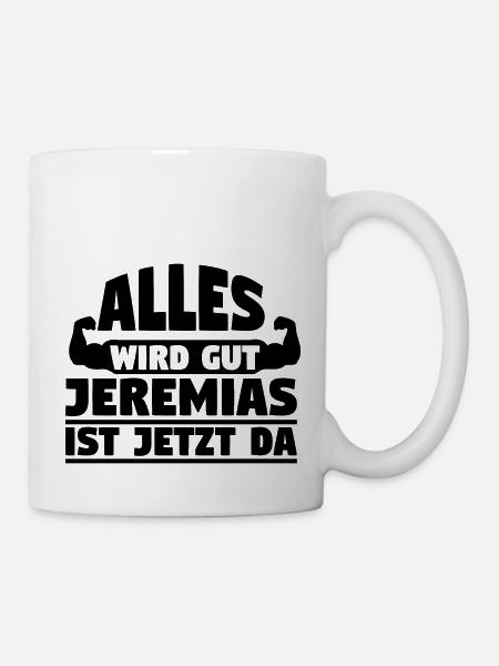 Alles wird gut Jeremias ist jetzt da - Tasse - Weiß