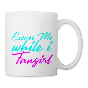 Excuse Me While I Fangirl - Tasse - Weiß - Rechts