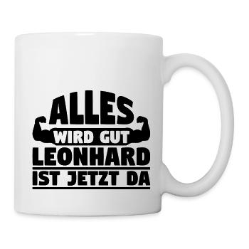 Alles wird gut Leonhard ist jetzt da - Tasse - Weiß - Rechts
